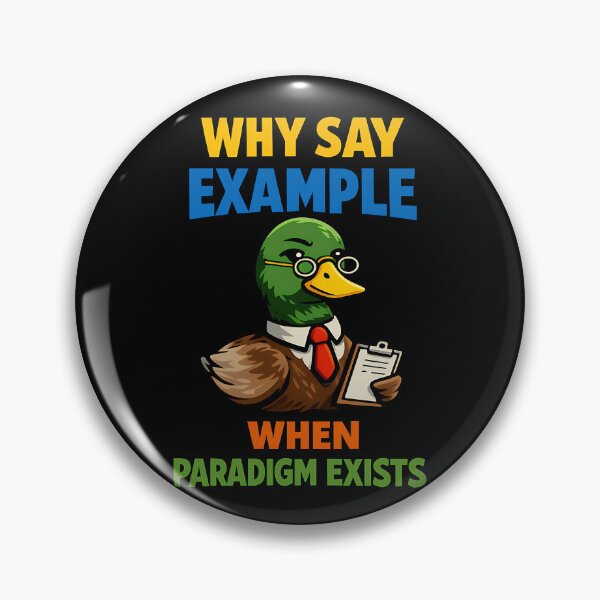 Item preview, Why Say Example When Paradigm Exists Funny Office Duck designed and sold by TeeTimeTreasure.