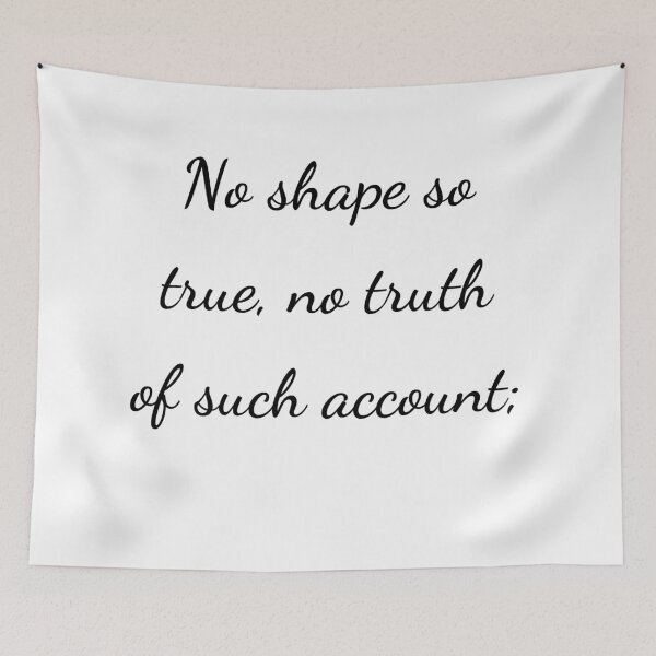 Item preview, “No shape so true, no truth of such account;” - handwriting black designed and sold by ariksworld.