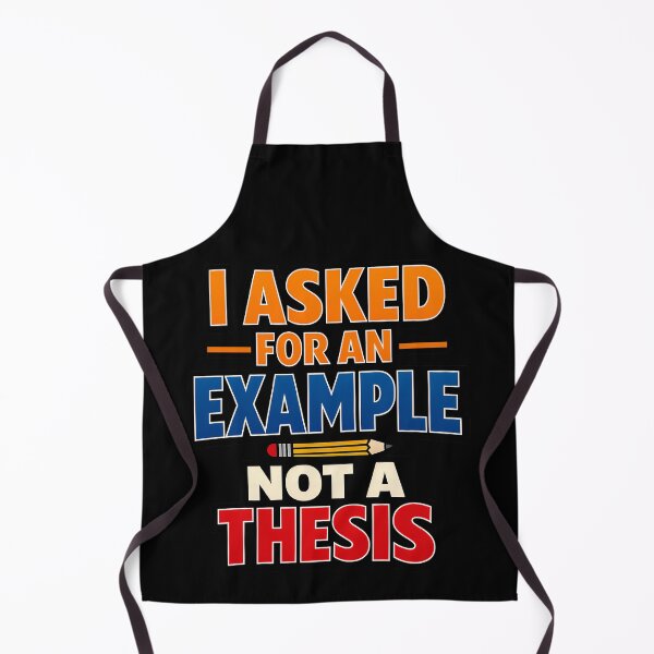 Item preview, I Asked For An Example Not A Thesis Funny Office Joke designed and sold by TeeTimeTreasure.
