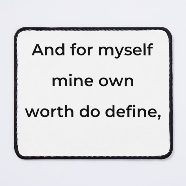 Item preview, “And for myself mine own worth do define,” - print black designed and sold by ariksworld.