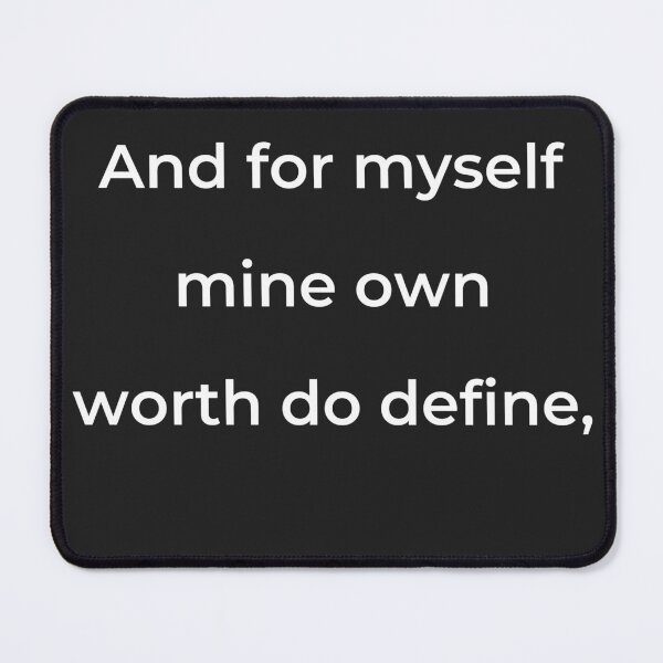 Item preview, “And for myself mine own worth do define,” - print white designed and sold by ariksworld.