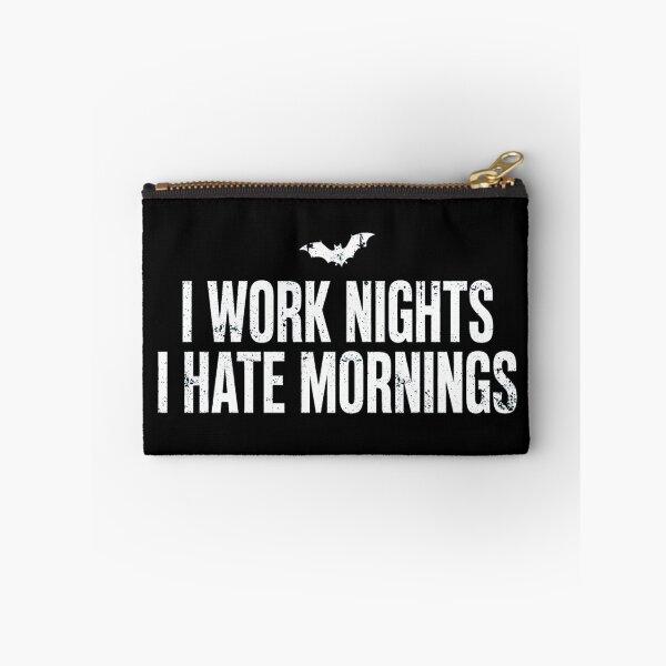Item preview, I Work Nights I Hate Mornings designed and sold by Rama KLK.