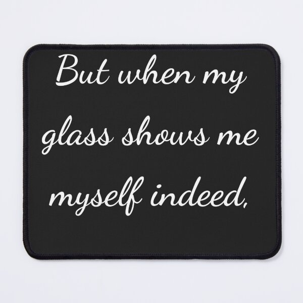 Item preview, “But when my glass shows me myself indeed,” - handwriting white designed and sold by ariksworld.