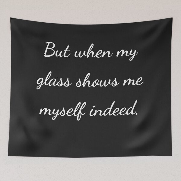 Item preview, “But when my glass shows me myself indeed,” - handwriting white designed and sold by ariksworld.
