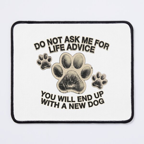Item preview, Do Not Ask Me for Life Advice Funny Dog Lover Quote Vintage Design designed and sold by SoyLamderma.