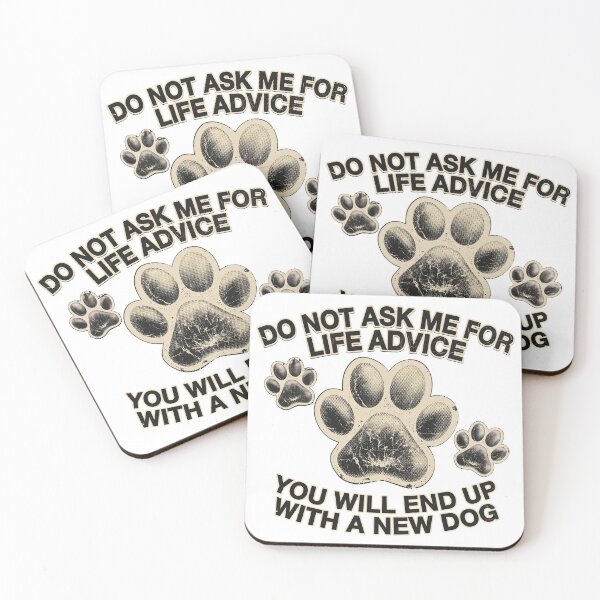 Item preview, Do Not Ask Me for Life Advice Funny Dog Lover Quote Vintage Design designed and sold by SoyLamderma.