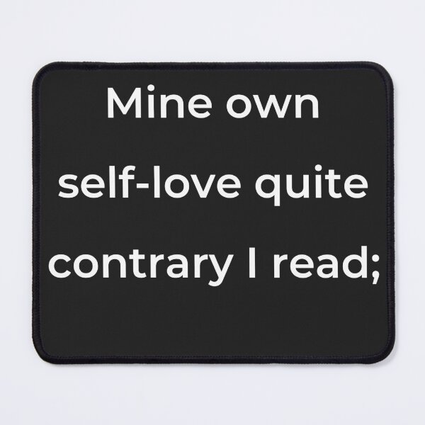 Item preview, “Mine own self-love quite contrary I read;” - print white designed and sold by ariksworld.