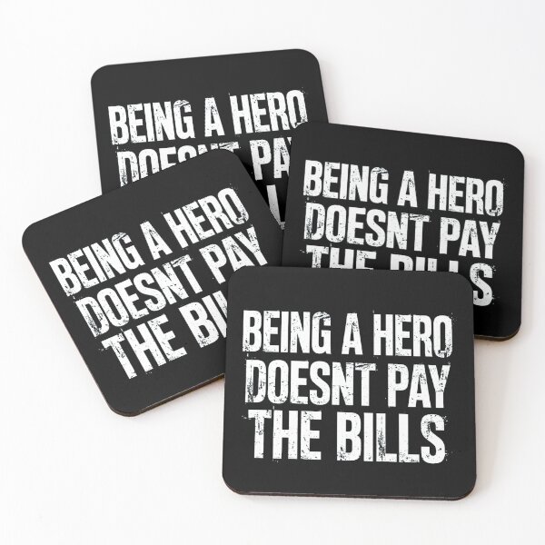 Item preview, Being A Hero Doesnt Pay The Bills designed and sold by Rama KLK.
