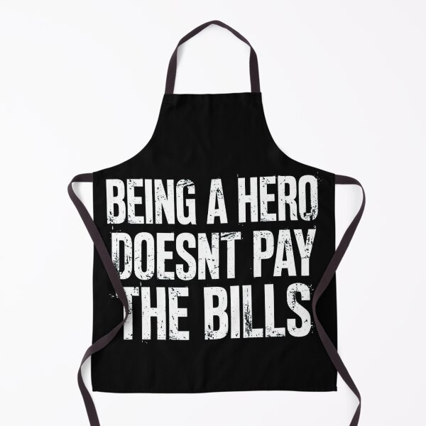 Item preview, Being A Hero Doesnt Pay The Bills designed and sold by Rama KLK.