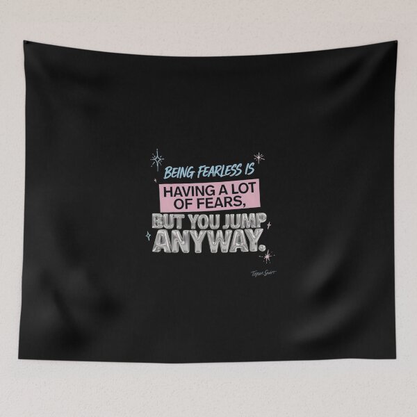 Item preview, Being Fearless Is Having Fears But You Jump - Taylor Swift designed and sold by Enea Kelo.