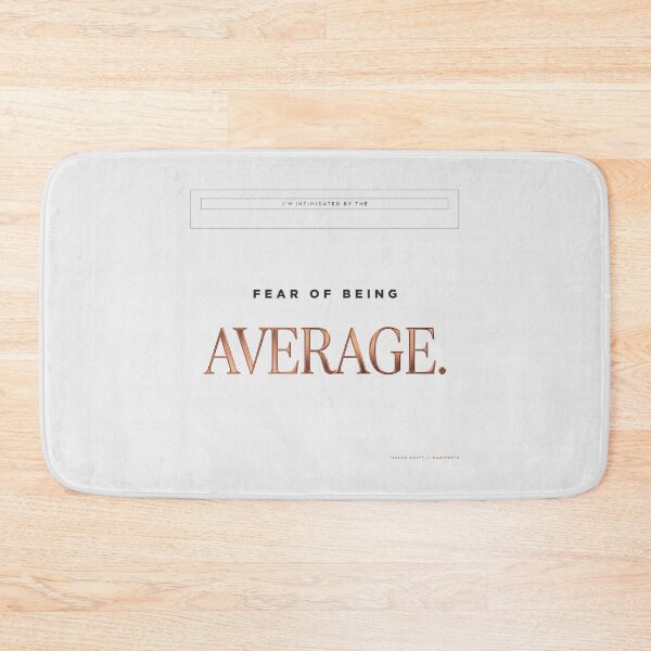Item preview, I'm Intimidated By The Fear Of Being Average - Taylor Swift designed and sold by Enea Kelo.