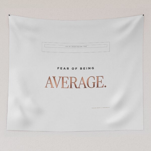Item preview, I'm Intimidated By The Fear Of Being Average - Taylor Swift designed and sold by Enea Kelo.