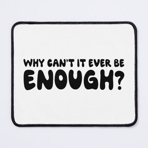 Item preview, Why Can't It Ever Be Enough Olivia Rodrigo Song The Cure Lyrics designed and sold by Aesthetic Crew.