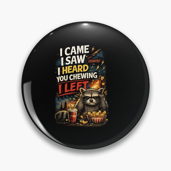 Item preview, I Came I Saw I Heard You Chewing I Left Funny Raccoon Meme – Trash Panda Humor designed and sold by Artimax-Studio.