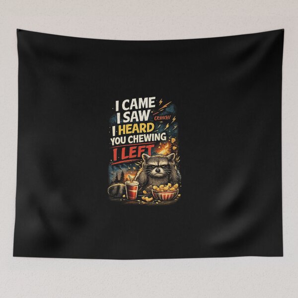 Item preview, I Came I Saw I Heard You Chewing I Left Funny Raccoon Meme – Trash Panda Humor designed and sold by Artimax-Studio.