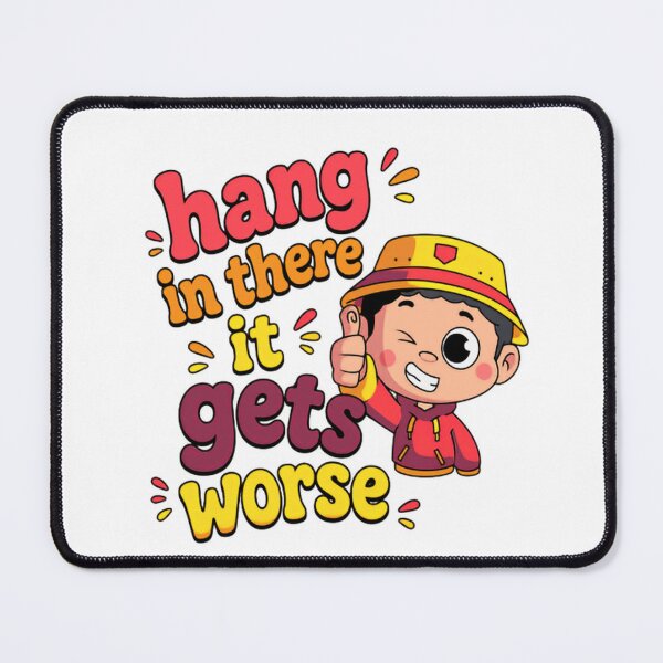 Item preview, Hang In There It Gets Worse Funny Sarcastic Quote Cynical Humor designed and sold by HumansStuck12.