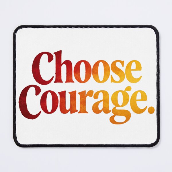 Item preview, Choose Courage designed and sold by Geordesign.