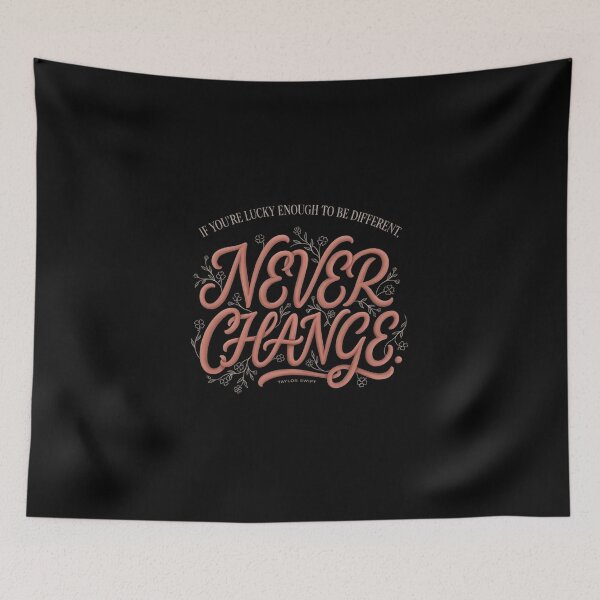 Item preview, If You're Lucky Enough To Be Different Never Change - Taylor Swift designed and sold by Enea Kelo.