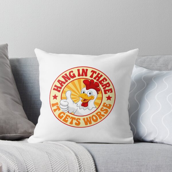Item preview, Hang In There It Gets Worse Funny Sarcastic Chicken Humor designed and sold by HumansStuck12.