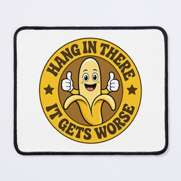 Item preview, Hang In There It Gets Worse Funny Banana Sarcastic Quote Pessimist Humor designed and sold by HumansStuck12.
