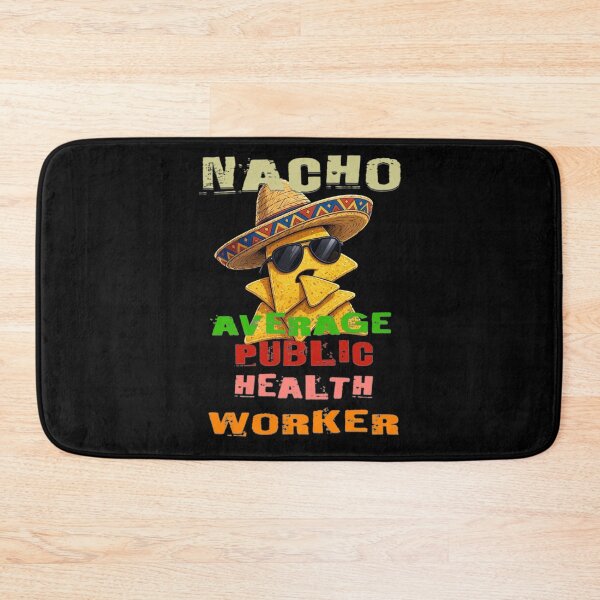 Item preview, Nacho Average Public Health Worker  designed and sold by TheEndDesign.