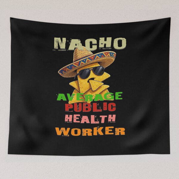 Item preview, Nacho Average Public Health Worker  designed and sold by TheEndDesign.