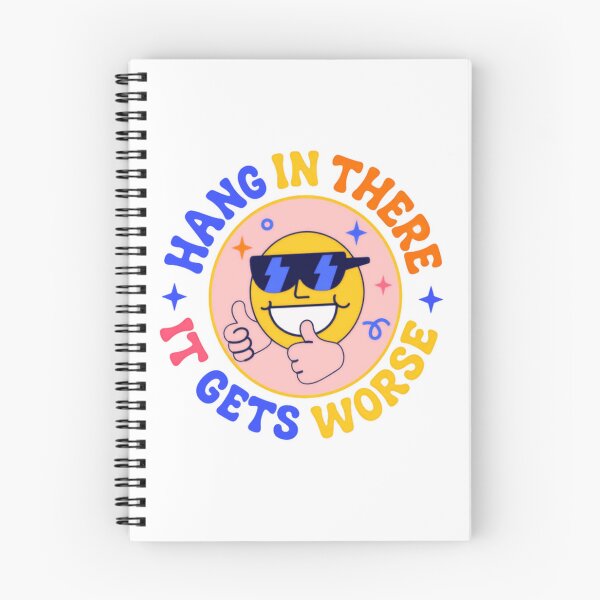 Item preview, Hang In There It Gets Worse Sarcastic Dark Humor Pessimist Saying designed and sold by HumansStuck12.