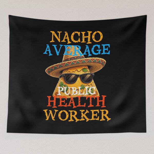 Item preview, Nacho Average Public Health Worker  designed and sold by TheEndDesign.