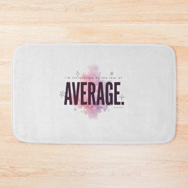 Item preview, I'm Intimidated By The Fear Of Being Average - Taylor Swift designed and sold by Enea Kelo.
