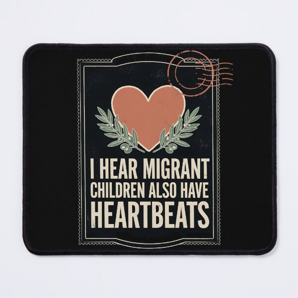 Item preview, I Hear Migrant Children Also Have Heartbeats Support Human Rights Message designed and sold by Redgiant87x.