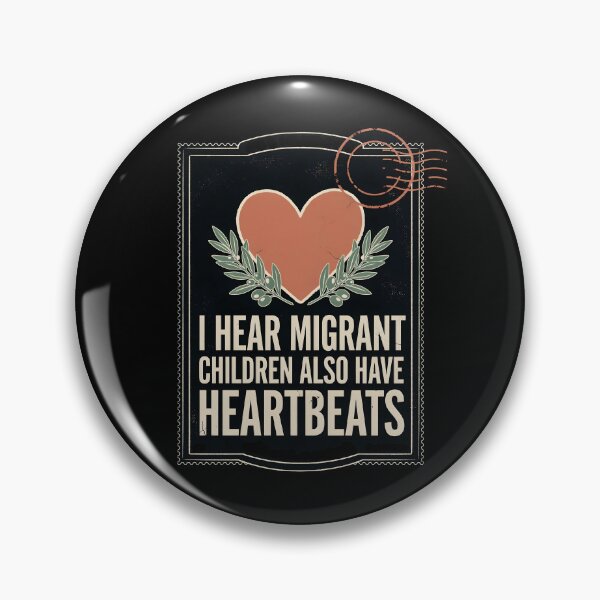 Item preview, I Hear Migrant Children Also Have Heartbeats Support Human Rights Message designed and sold by Redgiant87x.