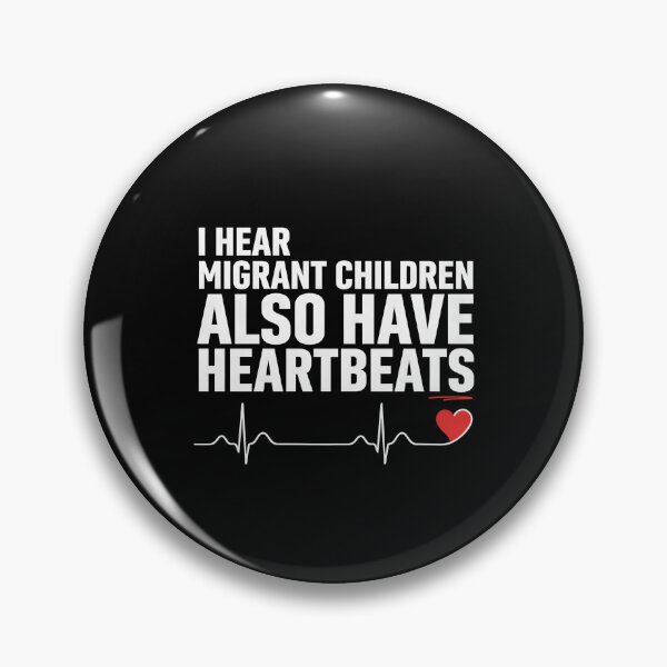 Item preview, I Hear Migrant Children Also Have Heartbeats Social Justice Awareness  designed and sold by Redgiant87x.