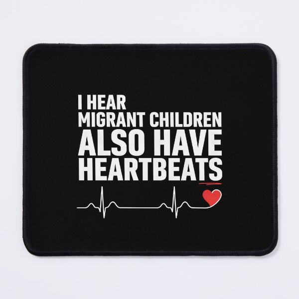 Item preview, I Hear Migrant Children Also Have Heartbeats Social Justice Awareness designed and sold by Redgiant87x.
