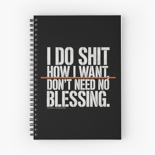 Item preview, I Do Shit How I Want Don't Need No Blessing - The Weeknd designed and sold by Enea Kelo.