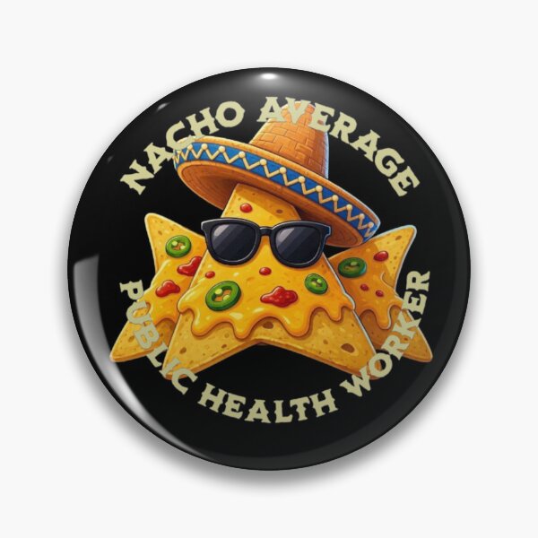 Item preview, Nacho Average Public Health Worker  designed and sold by TheEndDesign.
