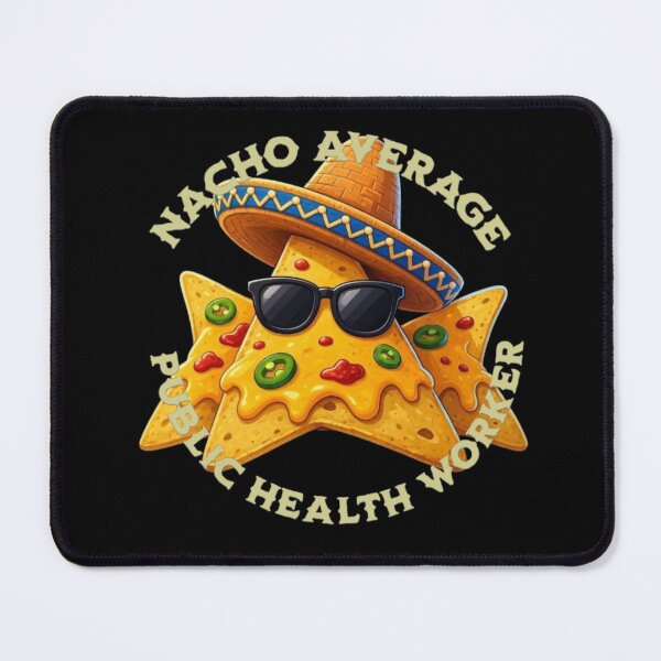 Item preview, Nacho Average Public Health Worker designed and sold by TheEndDesign.