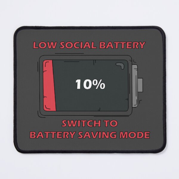 Item preview, social battery. Low social battery, switch to battery saving mode. introvert humor. leave me alone. socially awkward. designed and sold by NPC-wear.