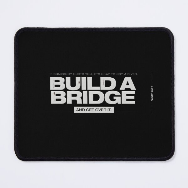 Item preview, Cry A River Build A Bridge And Get Over It - Taylor Swift designed and sold by Enea Kelo.
