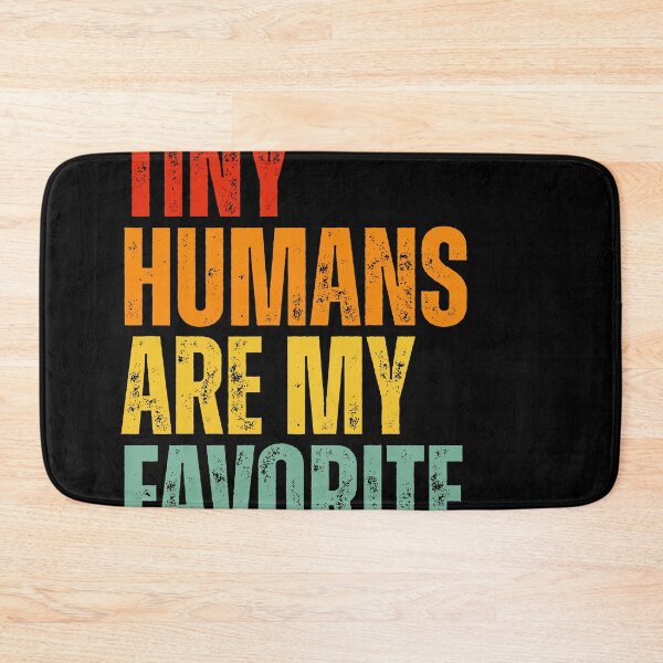 Item preview, Tiny Humans Are My Favorite Colorful Text Teacher designed and sold by Dondonmart.
