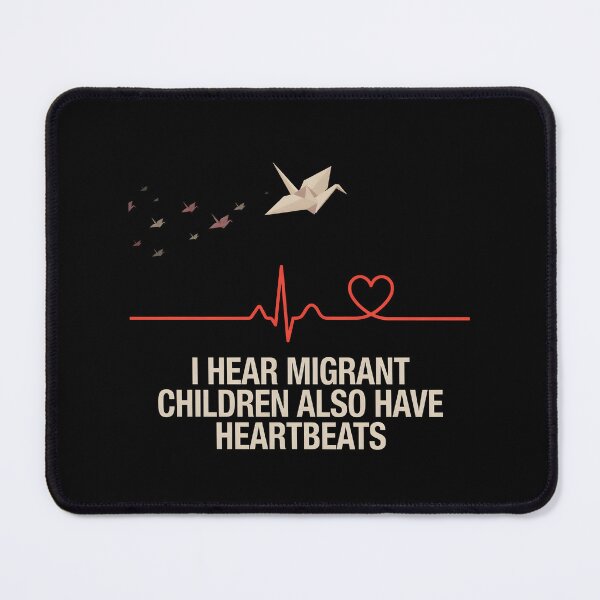 Item preview, I Hear Migrant Children Also Have Heartbeats Humanity First Awareness designed and sold by Redgiant87x.