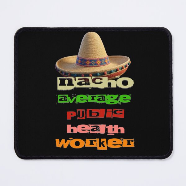 Item preview, Nacho Average Public Health Worker designed and sold by TheEndDesign.