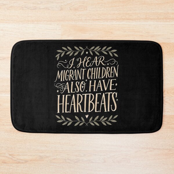 Item preview, I Hear Migrant Children Also Have Heartbeats Kindness and Support Message designed and sold by Redgiant87x.