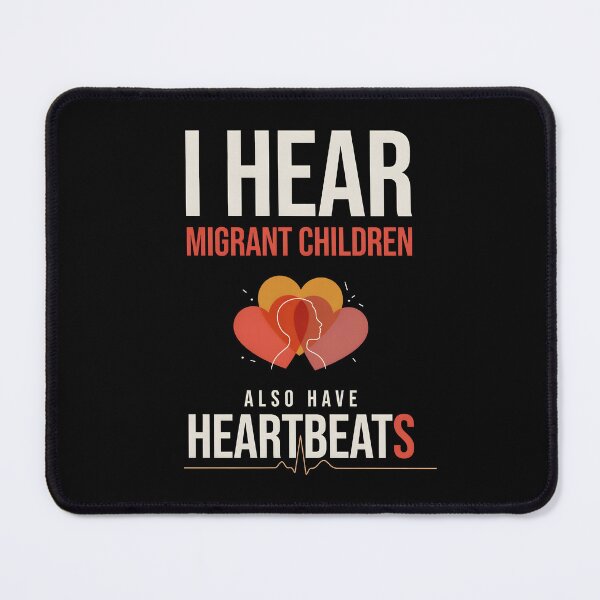 Item preview, I Hear Migrant Children Also Have Heartbeats Human Rights Support designed and sold by Redgiant87x.