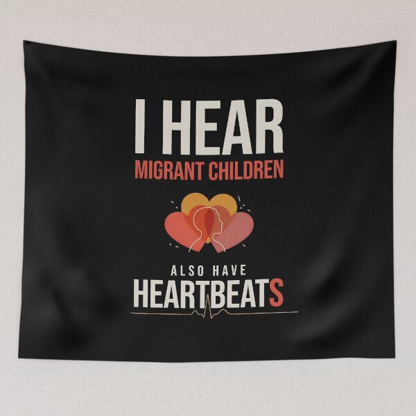 Item preview, I Hear Migrant Children Also Have Heartbeats Human Rights Support designed and sold by Redgiant87x.