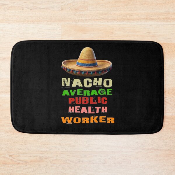 Item preview, Nacho Average Public Health Worker  designed and sold by TheEndDesign.