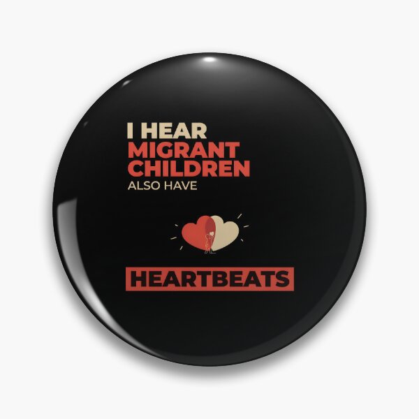Item preview, I Hear Migrant Children Also Have Heartbeats Equality Awareness designed and sold by Redgiant87x.