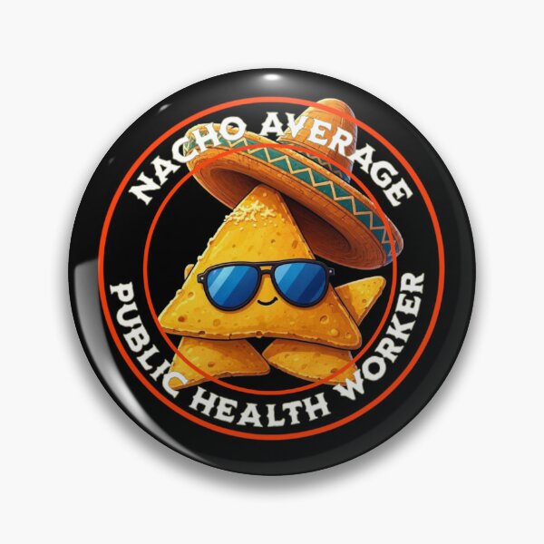 Item preview, Nacho Average Public Health Worker  designed and sold by TheEndDesign.