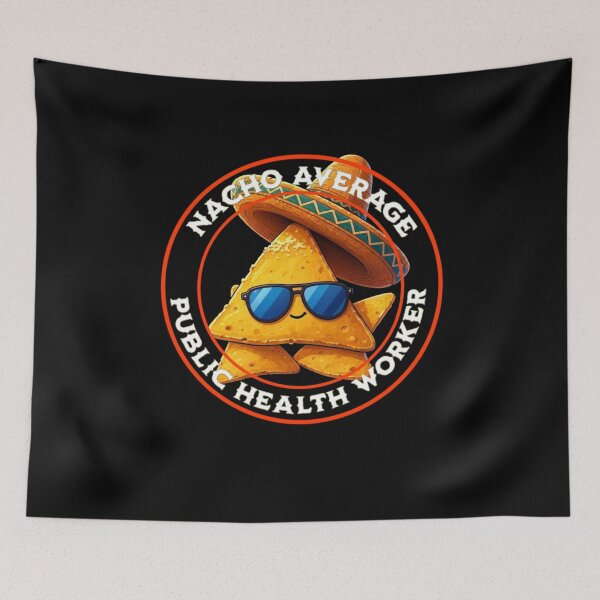 Item preview, Nacho Average Public Health Worker  designed and sold by TheEndDesign.