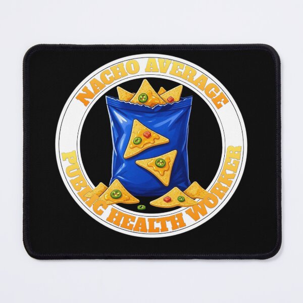 Item preview, Nacho Average Public Health Worker designed and sold by TheEndDesign.