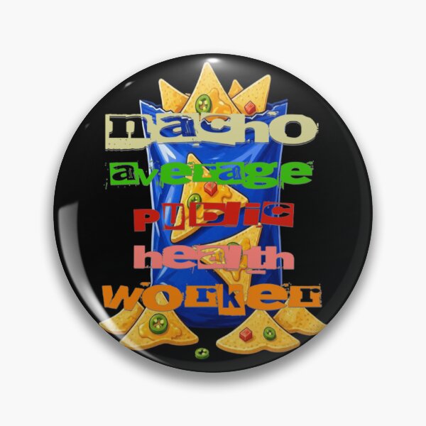 Item preview, Nacho Average Public Health Worker  designed and sold by TheEndDesign.